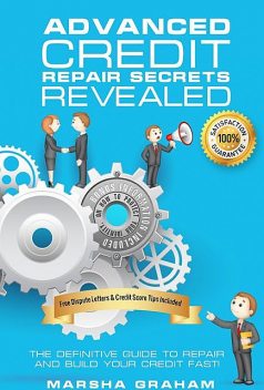 Advanced Credit Repair Secrets Revealed, Marsha Graham