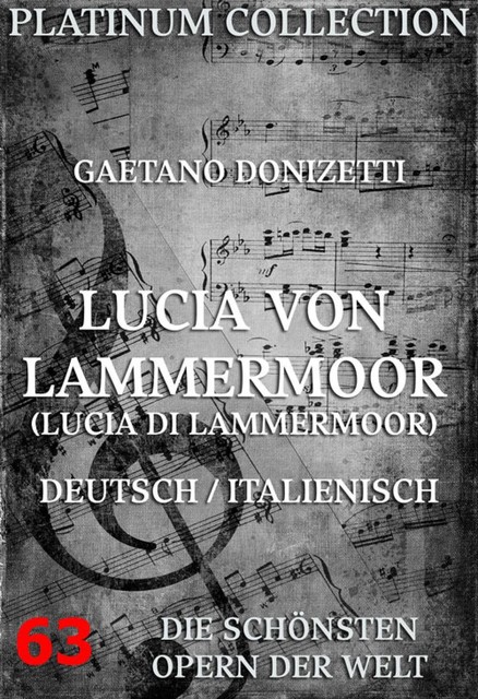 Lucia von Lammermoor (Lucia di Lammermoor), Gaetano Donizetti, Salvatore Cammarano