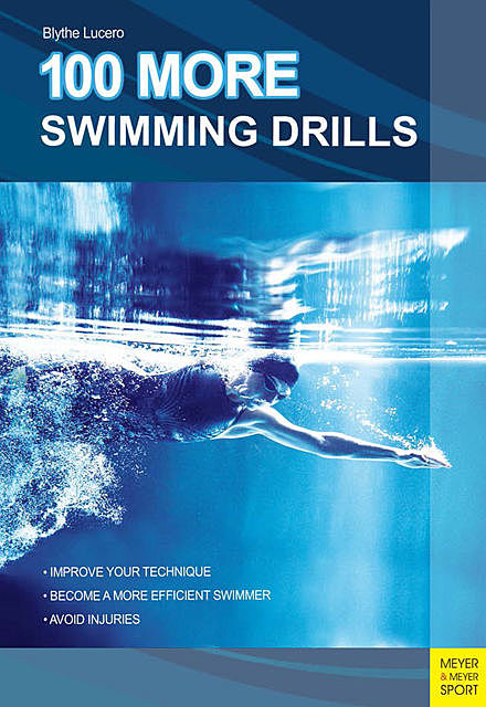 100 More Swimming Drills, Blythe Lucero