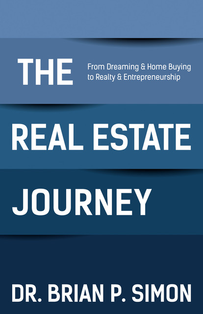 The Real Estate Journey, Brian P. Simon