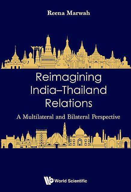 Reimagining Indiaâ€“Thailand Relations, Reena Marwah