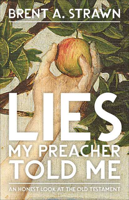 Lies My Preacher Told Me, Brent A. Strawn