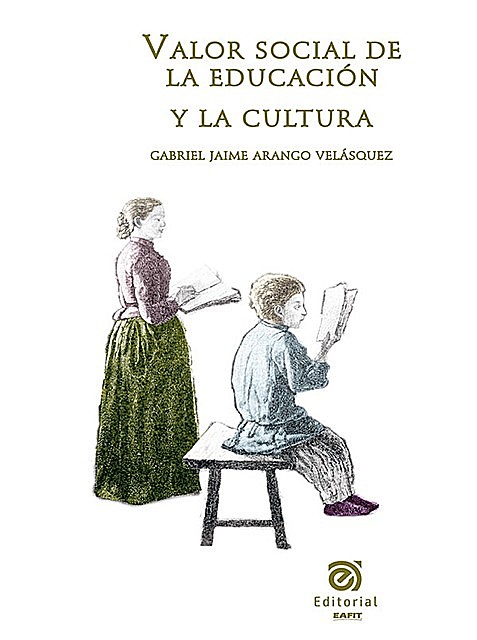 VALOR SOCIAL DE LA EDUCACIÓN Y LA CULTURA, Gabriel Jaime Arango Velásquez