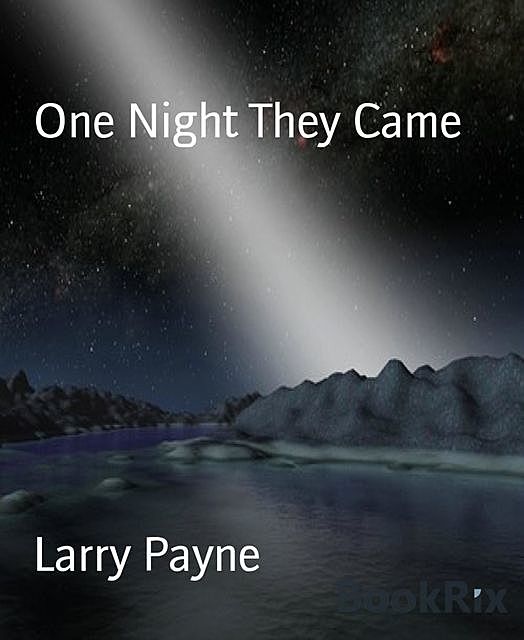 One Night They Came, Larry Payne