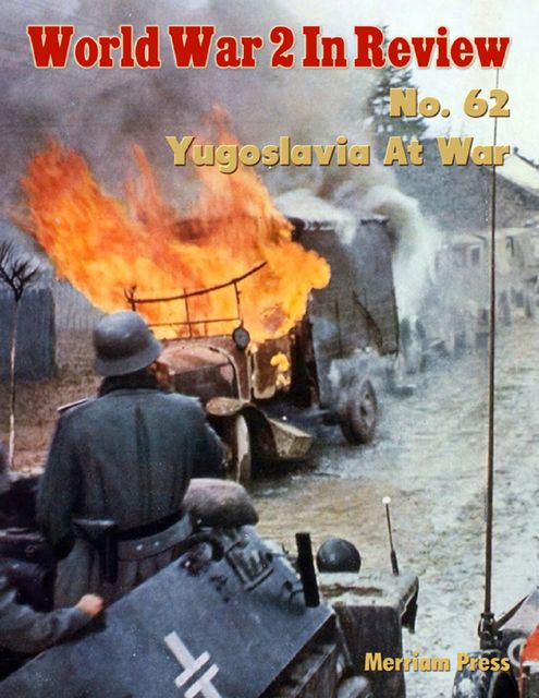 World War 2 In Review No. 62: Yugoslavia At War, Merriam Press