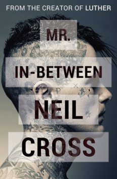 Mr. In-Between, Neil Cross