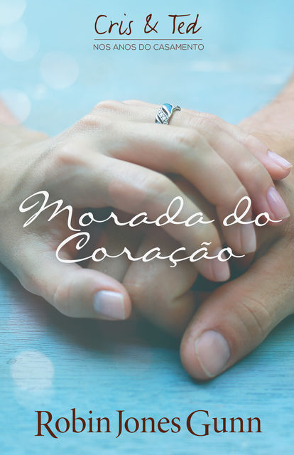 Morada Do Coração, Robin Jones Gunn