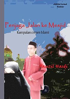 Penjaga Jalan Ke Mesjid, Fauzil Hasdi