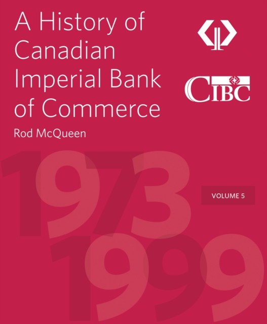 History Of Canadian Imperial Bank Of Commerce, Rod McQueen