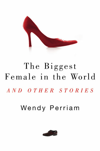 The Biggest Female in the World and other stories, Wendy Perriam