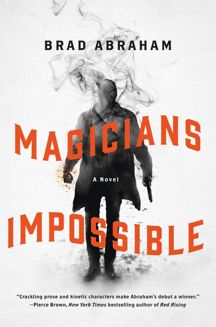Magicians Impossible, Brad Abraham
