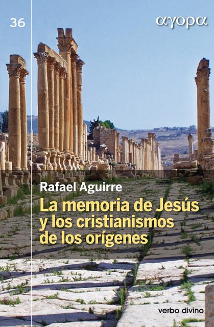 La memoria de Jesús y los cristianismos de los orígenes, Rafael Aguirre Monasterio
