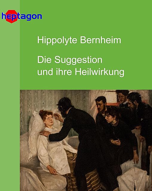 Die Suggestion und ihre Heilwirkung, Hippolyte Bernheim