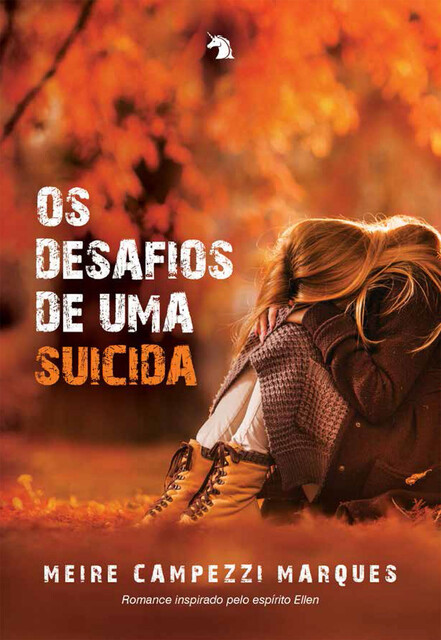 Os desafios de uma suicida, Meire Campezzi Marques