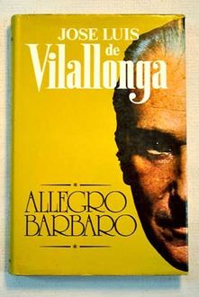 Allegro Barbaro, José Luis De Vilallonga