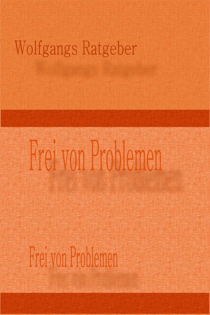 Frei von Problemen, Wolfgangs Ratgeber