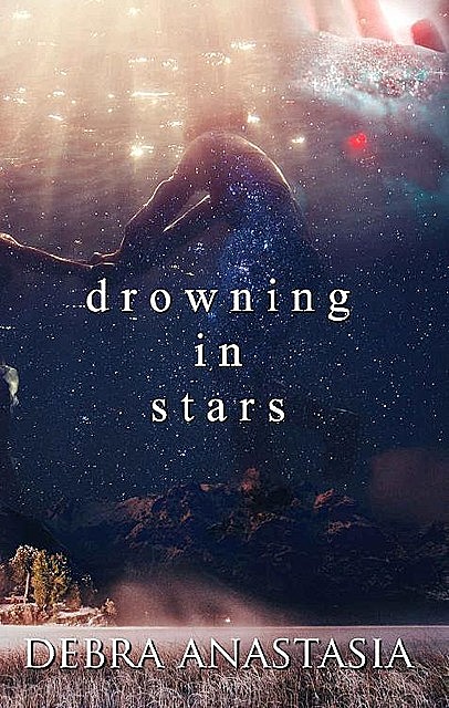 Drowning in Stars, Debra Anastasia