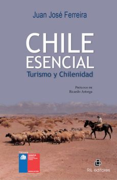 Chile esencial: turismo y chilenidad, Juan José Ferreira