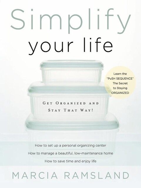 Simplify Your Life, Marcia Ramsland