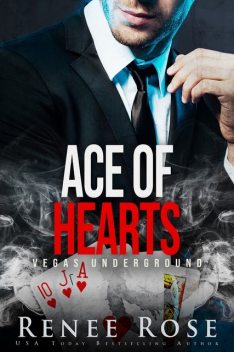 Ace of Hearts: A Mafia Romance (Vegas Underground), Renee Rose