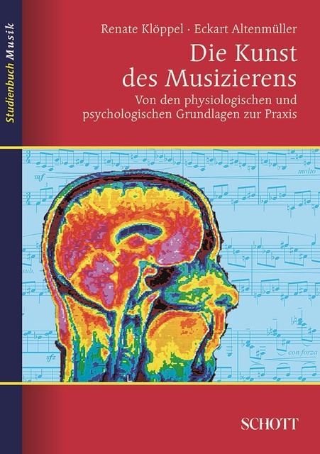 Die Kunst des Musizierens, Eckart Altenmüller, Renate Klöppel