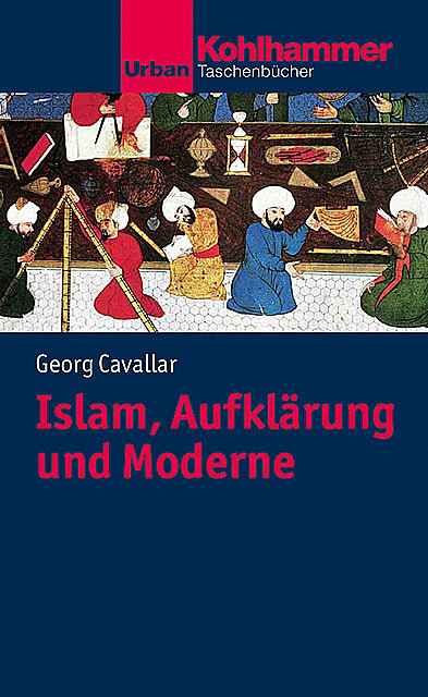 Islam, Aufklärung und Moderne, Georg Cavallar