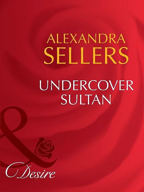 Undercover Sultan, Alexandra Sellers