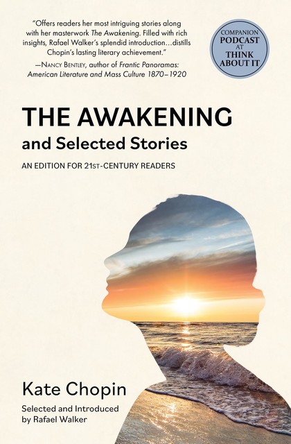 The Awakening and Selected Stories (Warbler Classics), Kate Chopin