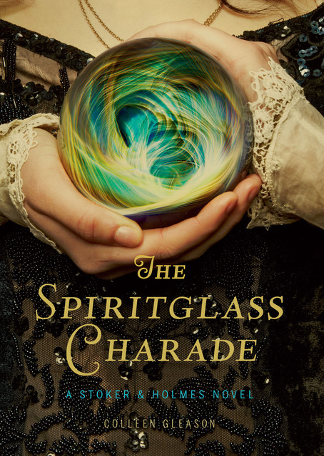 The Spiritglass Charade, Colleen Gleason