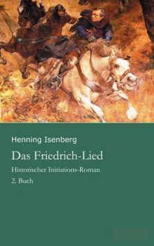 Das Friedrich-Lied – 2. Buch, Henning Isenberg