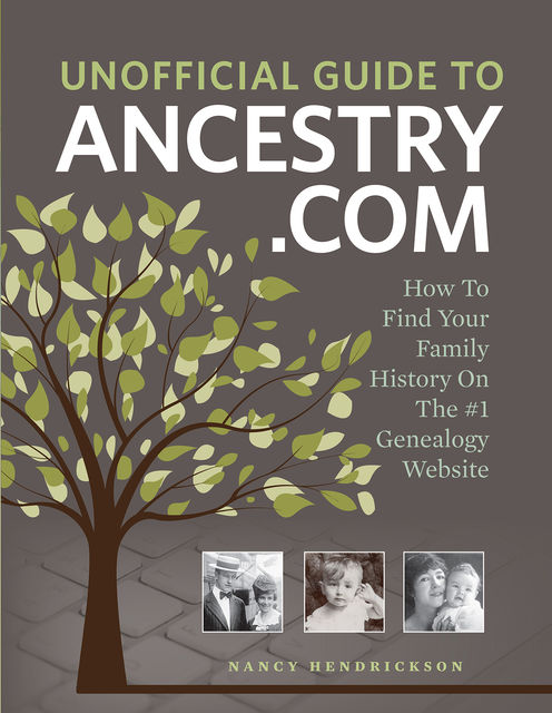 Unofficial Guide to Ancestry.com, Nancy Hendrickson