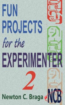 Fun Projects for the Experimenter – volume 2, Newton C. Braga