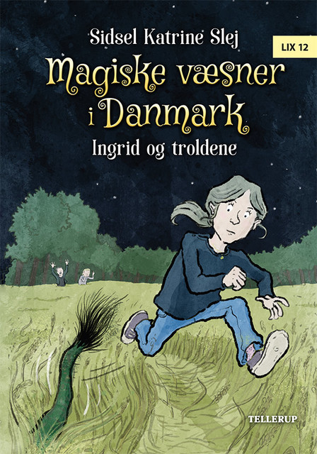 Magiske væsner i Danmark #1: Ingrid og troldene, Sidsel Katrine Slej