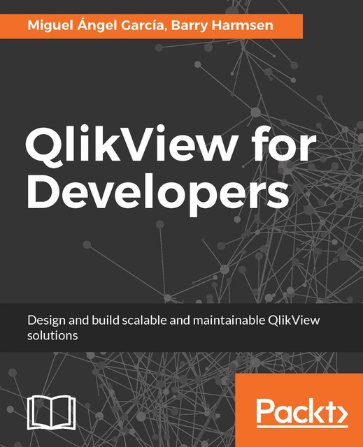 QlikView for Developers, Barry Harmsen, Miguel Garcia