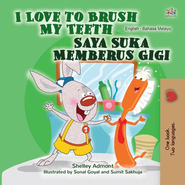 I Love to Brush My Teeth Saya Suka Memberus Gigi, Shelley Admont