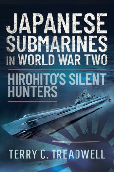 Japanese Submarines in World War Two, Terry C Treadwell