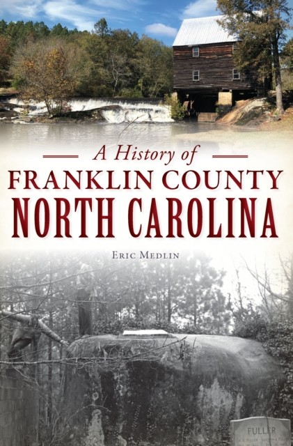History of Franklin County, North Carolina, Eric Medlin
