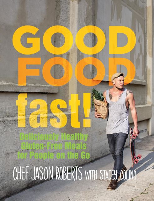Good Food--Fast, Jason Roberts, Stacey Colino