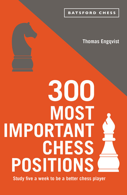 300 Most Important Chess Positions, Thomas Engqvist