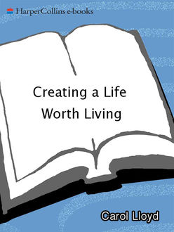Creating a Life Worth Living, Carol Lloyd