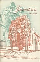 Jamestown, Virginia The Townsite and its Story, J.R., Charles E Hatch