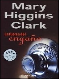 La Fuerza Del Engaño, Mary Higgins Clark