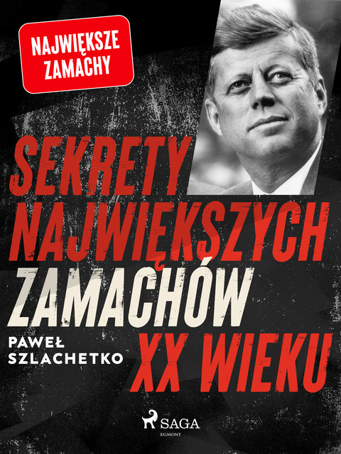 Sekrety największych zamachów XX wieku, Paweł Szlachetko