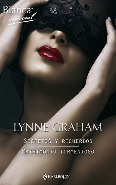 Secretos y recuerdos/Matrimonio tormentoso, Lynne Graham