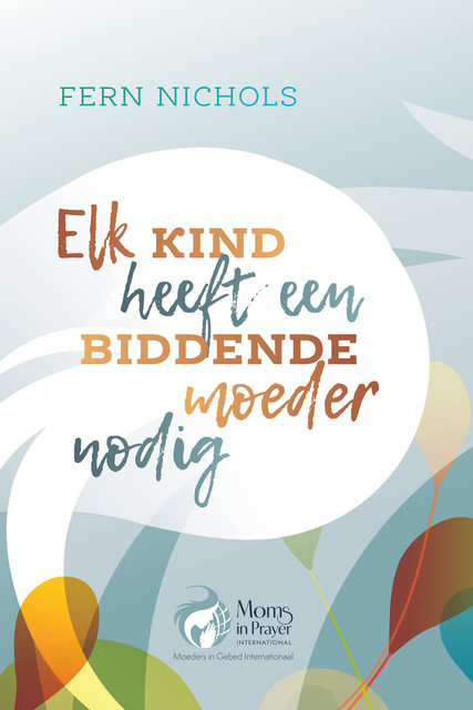 Elk kind heeft een biddende moeder nodig, Fern Nichols