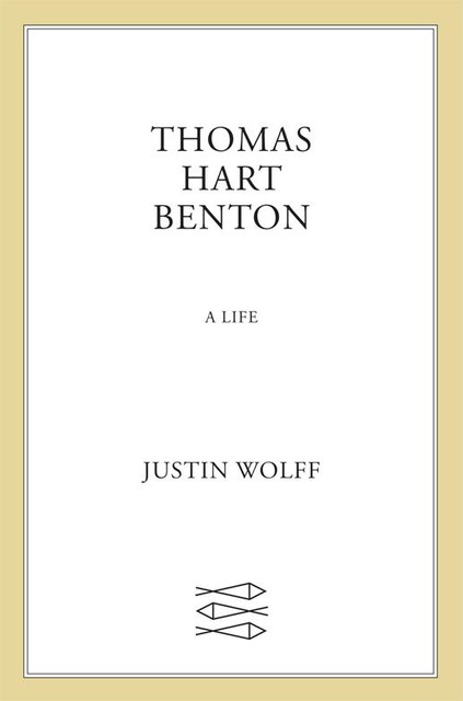 Thomas Hart Benton, Justin Wolff