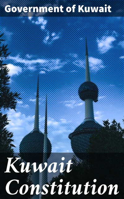 Constitution of Kuwait, The Government of Kuwait