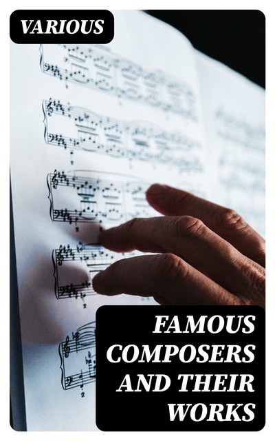 Famous Composers and Their Works, Various