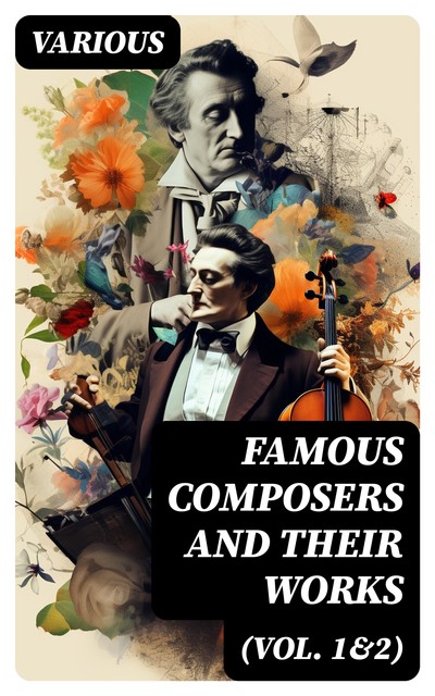 Famous Composers and Their Works, Various