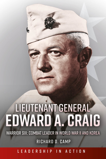 Lieutenant General Edward A. Craig, Richard Camp